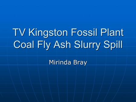 TV Kingston Fossil Plant Coal Fly Ash Slurry Spill