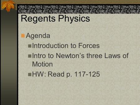 Regents Physics Agenda Introduction to Forces