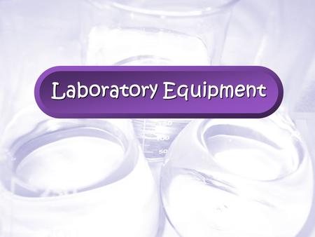 Laboratory Equipment.