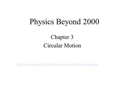 Physics Beyond 2000 Chapter 3 Circular Motion