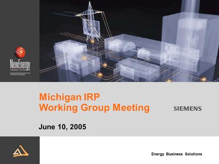 Energy Business Solutions Michigan IRP Working Group Meeting June 10, 2005.