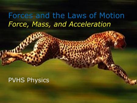 Forces and the Laws of Motion Force, Mass, and Acceleration