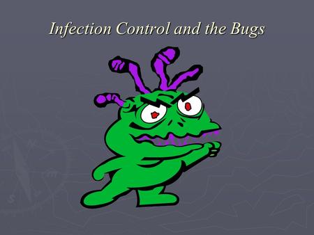 Infection Control and the Bugs. Blanche Lenard RN, CIC Education Session Infection Control in Healthcare  Environmental Cleaning  Routes of Transmission.