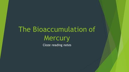 The Bioaccumulation of Mercury Cloze reading notes.