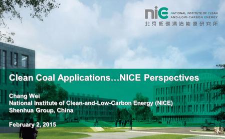 Clean Coal Applications…NICE Perspectives Chang Wei National Institute of Clean-and-Low-Carbon Energy (NICE) Shenhua Group, China February 2, 2015 Page.