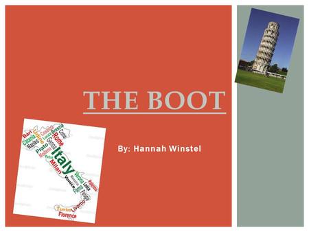 By: Hannah Winstel THE BOOT. Q :How is their geography, climate, and natural resources connected to their daily life and/or jobs? A: Their climate makes.