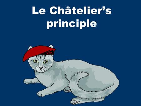Le Châtelier’s principle. The significance of Kc values If Kc is small (0.001 or lower), [products] must be small, thus forward reaction is weak If Kc.