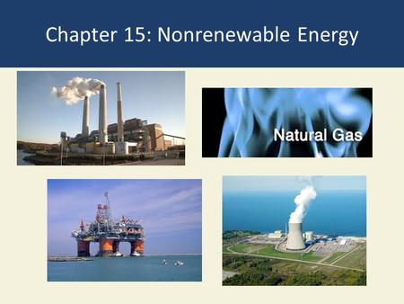 Chapter 15: Nonrenewable Energy. 15-1 What is Net Energy, and Why Is It Important? Concept 15-1 Net energy is the amount of high- quality energy available.