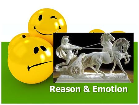 Reason & Emotion. Emotion v. Reason We like emotion, we are human – Kill one to save many – One person disarms the bomb to save many – Sacrifice good.