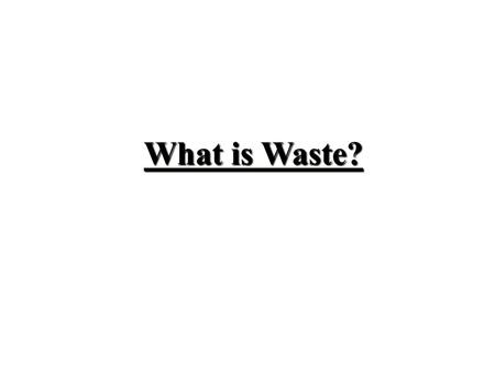 What is Waste?.
