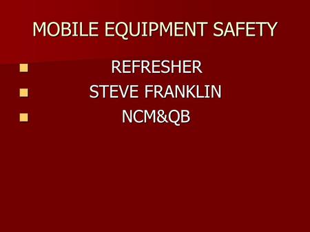 MOBILE EQUIPMENT SAFETY