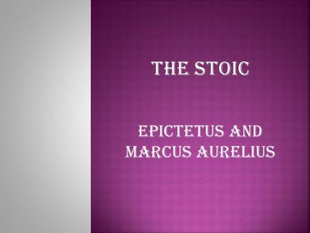 Epictetus and Marcus Aurelius