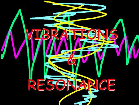 © John Parkinson 1 VIBRATIONS & RESONANCE © John Parkinson 2 Natural Frequency / Free Vibrations the frequency at which an elastic system naturally tends.