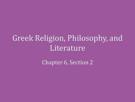 Greek Religion, Philosophy, and Literature