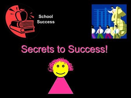 School Success Secrets to Success!.