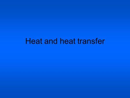 Heat and heat transfer. Phases of Matter There are currently 4 Phases of matter. They are: Solids Liquids Gasses AND PLASMA.