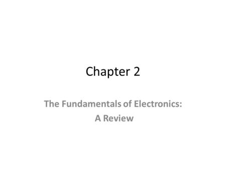 The Fundamentals of Electronics: A Review