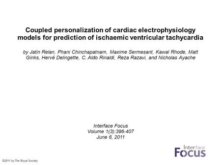 Coupled personalization of cardiac electrophysiology models for prediction of ischaemic ventricular tachycardia by Jatin Relan, Phani Chinchapatnam, Maxime.