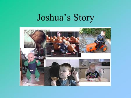 Joshua’s Story.