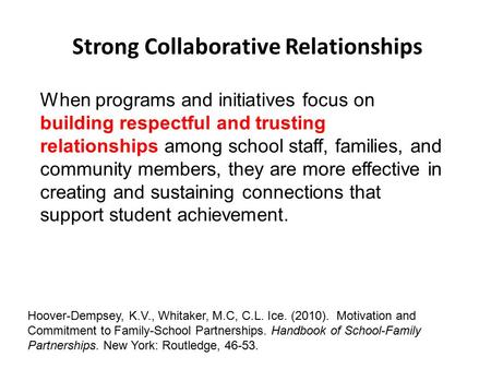 When programs and initiatives focus on building respectful and trusting relationships among school staff, families, and community members, they are more.