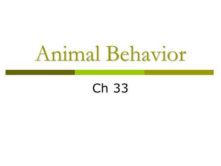 Animal Behavior Ch 33.