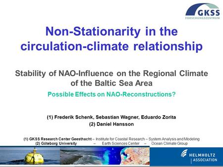 Non-Stationarity in the circulation-climate relationship Stability of NAO-Influence on the Regional Climate of the Baltic Sea Area Possible Effects on.