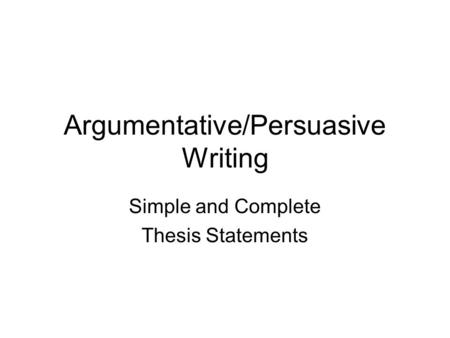 Argumentative/Persuasive Writing