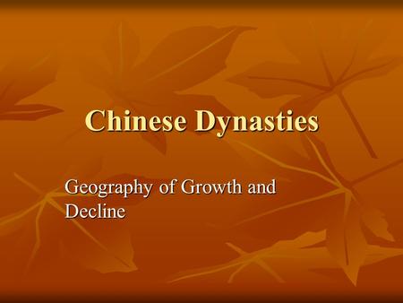 Chinese Dynasties Geography of Growth and Decline.