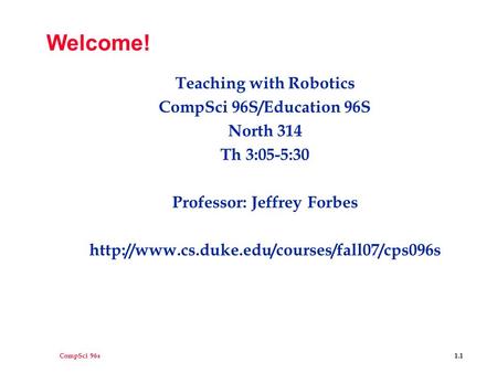 Teaching with Robotics Professor: Jeffrey Forbes
