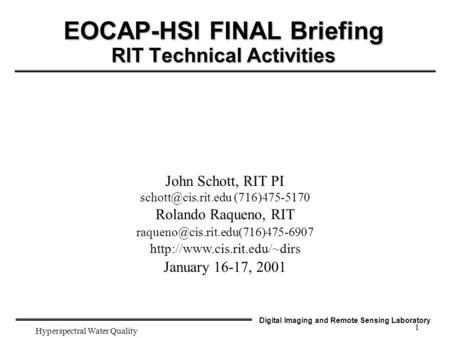 Digital Imaging and Remote Sensing Laboratory Hyperspectral Water Quality 1 EOCAP-HSI FINAL Briefing RIT Technical Activities John Schott, RIT PI