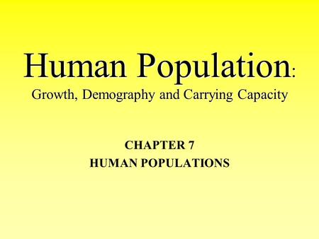 Human Population: Growth, Demography and Carrying Capacity