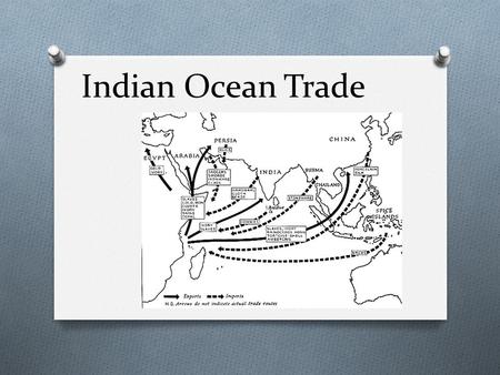 Indian Ocean Trade. O Water travel from the northern tip of the Red Sea southward goes back to the days of the river valley civilization, with the Ancient.