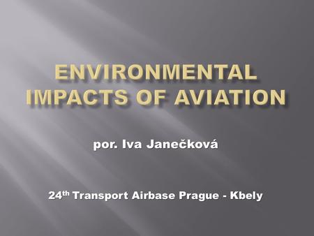 Por. Iva Janečková 24 th Transport Airbase Prague - Kbely.