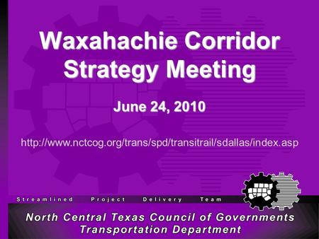 Waxahachie Corridor Strategy Meeting June 24, 2010