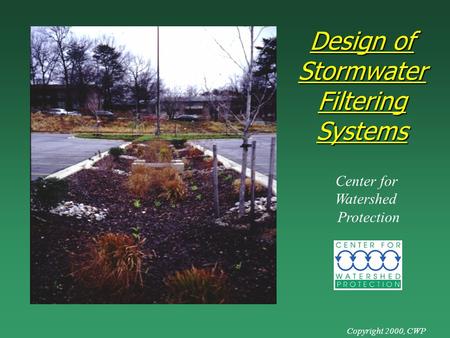 Design of Stormwater Filtering Systems Center for Watershed Protection