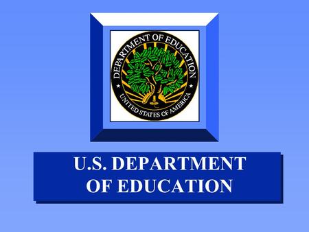 U.S. DEPARTMENT OF EDUCATION. Title I - Part A In a nutshell….a primer.