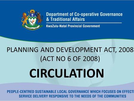 PLANNING AND DEVELOPMENT ACT, 2008 (ACT NO 6 OF 2008) CIRCULATION.