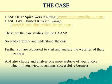 1 THE CASE CASE ONE: Spirit Work Knitting ( www.spiritworkknit.com) www.spiritworkknit.com CASE TWO: Busted Knuckle Garage ( www.bustedknucklegarage.com)