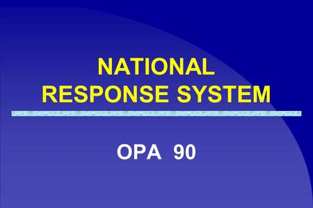 NATIONAL RESPONSE SYSTEM OPA 90. World spills by size Oil Spills Involving More Than 10 Million Gallons Gallons in millions Rank according to total volume.