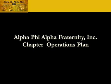 Alpha Phi Alpha Fraternity, Inc. Chapter Operations Plan.