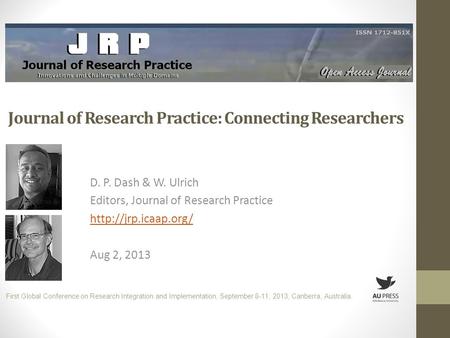 Journal of Research Practice: Connecting Researchers D. P. Dash & W. Ulrich Editors, Journal of Research Practice  Aug 2, 2013 First.