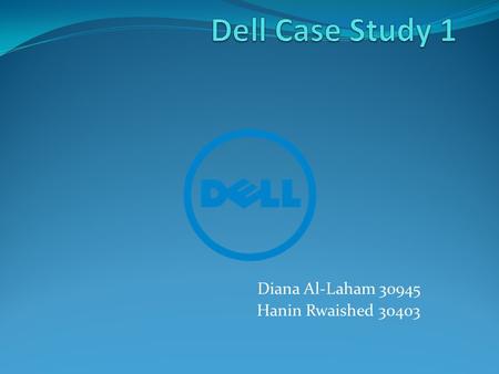 Diana Al-Laham 30945 Hanin Rwaished 30403. Dell Online Communication Dell has a three stage order channel: 1. Marketing communications implementation.
