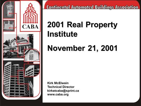 2001 Real Property Institute November 21, 2001 Kirk McElwain Technical Director