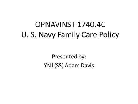OPNAVINST C U. S. Navy Family Care Policy