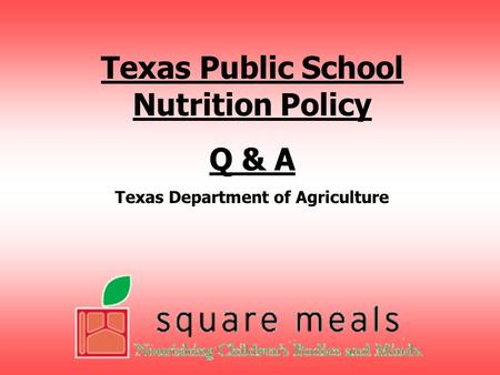 Texas Public School Nutrition Policy Q & A Texas Department of Agriculture.