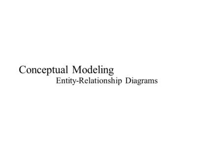 Entity-Relationship Diagrams