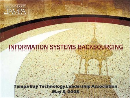 Tampa Bay Technology Leadership Association May 8, 2008.