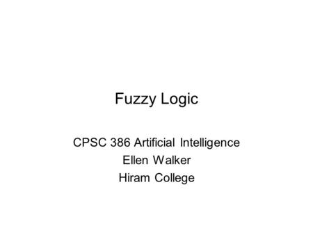 CPSC 386 Artificial Intelligence Ellen Walker Hiram College