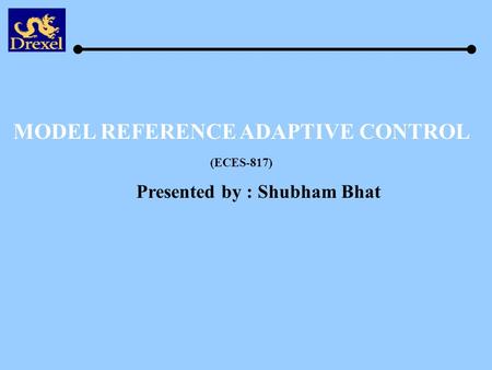 MODEL REFERENCE ADAPTIVE CONTROL