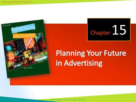 Advertising and Sales Promotion ©2013 Cengage Learning. All Rights Reserved. Chapter 15.
